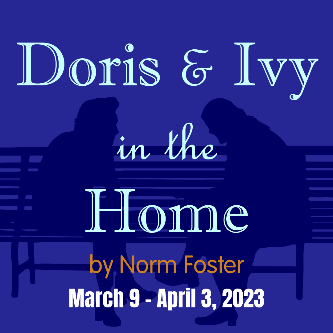 Doris & Ivy in the Home 2022 Cow Patti Theatre Production