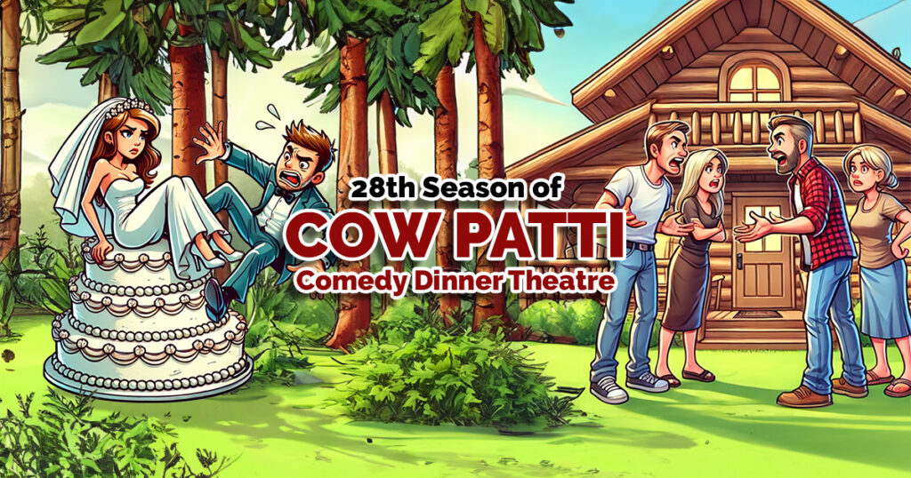 28th Season of Cow Patti Comedy Dinner Theatre, The Long Weekend by Norm Foster and Perfect Wedding by Robin Hawdon