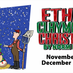 Ethan Claymore's Christmas by norm Foster, produced by Cow Patti Theatre Company, performances from November 13, 2025 to December 14, 2025