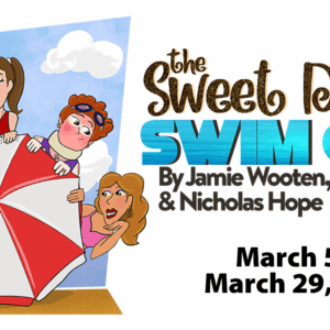 the Sweet Delilah Swim Club by Jamie Wooten, Jessie Jones & Nicholas Hope, produced by Cow Patti Theatre Company, performances March 5 to March 29, 2026