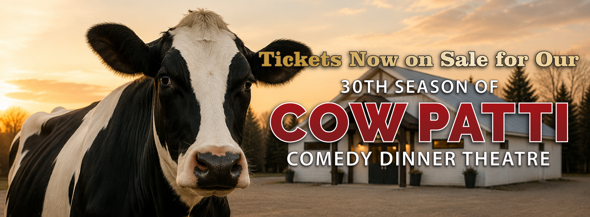 30th Season of Cow Patti Comedy Dinner Theatre Tickets now Available