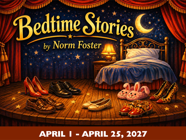 Bedtime Stories by Norm Foster, Produced by Cow Patti Theatre Company